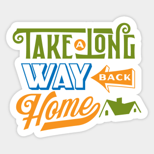 Take a long way back home Sticker